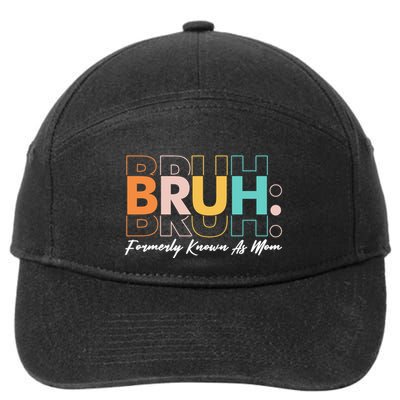 Funny Bruh Formerly Know As Mom 7-Panel Snapback Hat