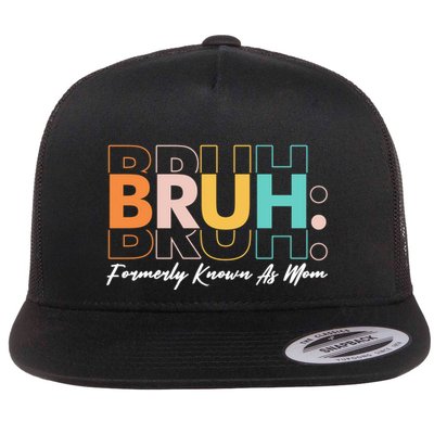 Funny Bruh Formerly Know As Mom Flatbill Hat