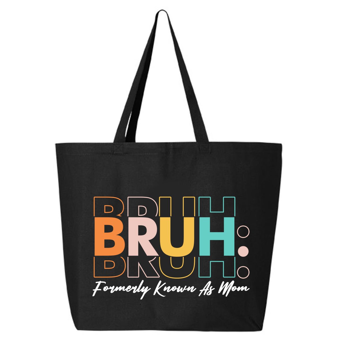 Funny Bruh Formerly Know As Mom 25L Jumbo Tote