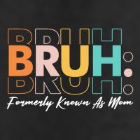 Funny Bruh Formerly Know As Mom Golf Towel