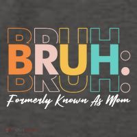 Funny Bruh Formerly Know As Mom Vector Backpack
