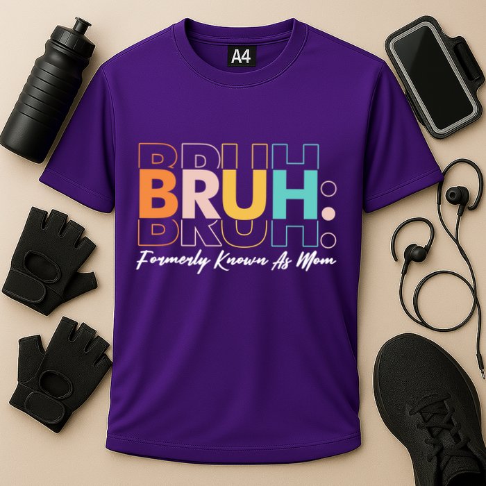 Funny Bruh Formerly Know As Mom Cooling Performance Crew T-Shirt