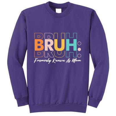 Funny Bruh Formerly Know As Mom Sweatshirt