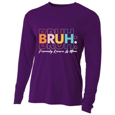 Funny Bruh Formerly Know As Mom Cooling Performance Long Sleeve Crew