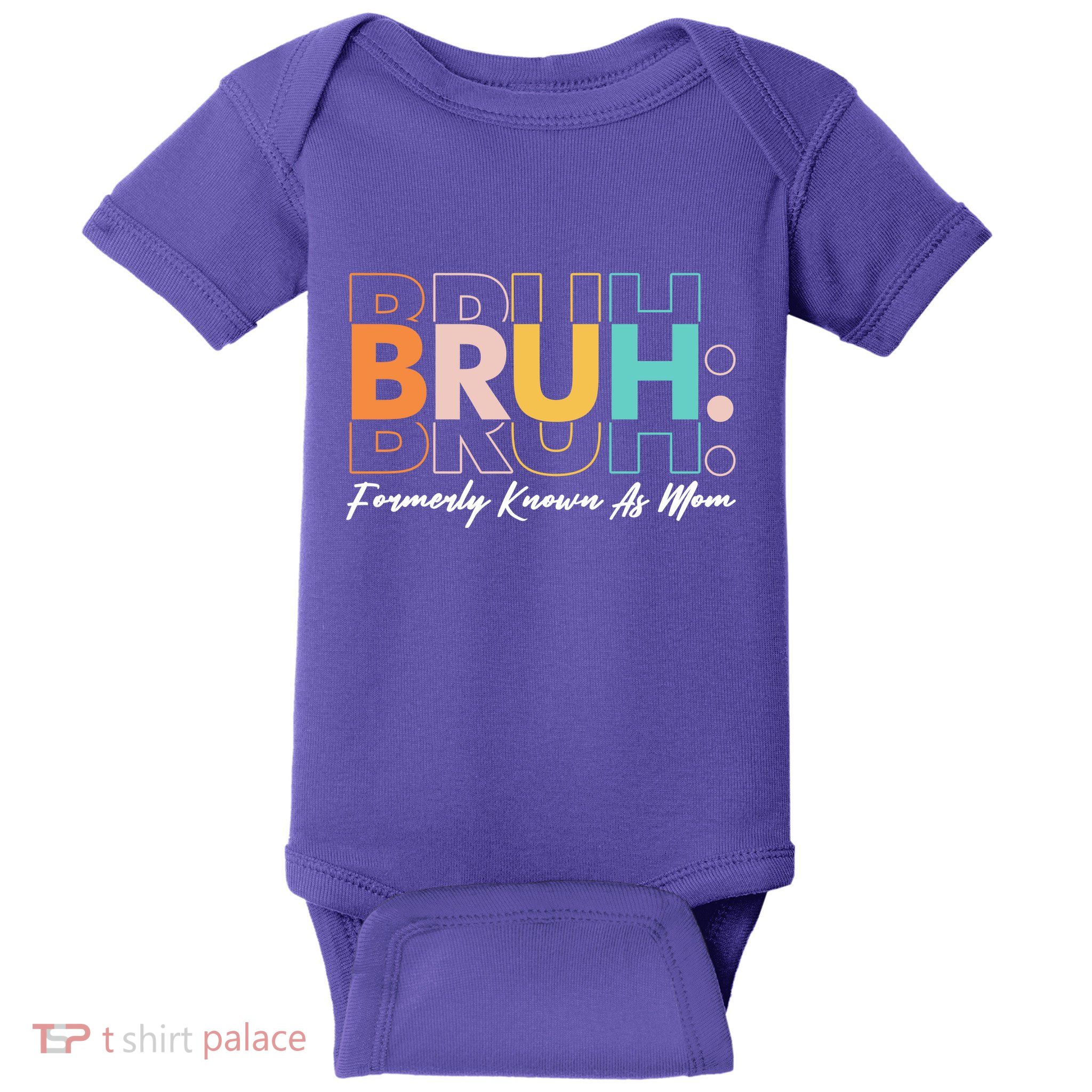Funny Bruh Formerly Know As Mom Baby Bodysuit