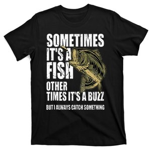 Funny Bass Fishing Sometimes Catch A Buzz Adult Humor Quote T-Shirt