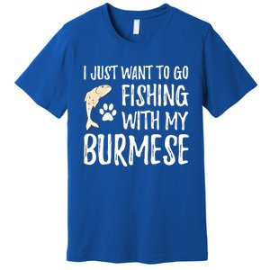 Fishing Burmese For Boating Cat Mom Or Cat Dad Gift Premium T-Shirt