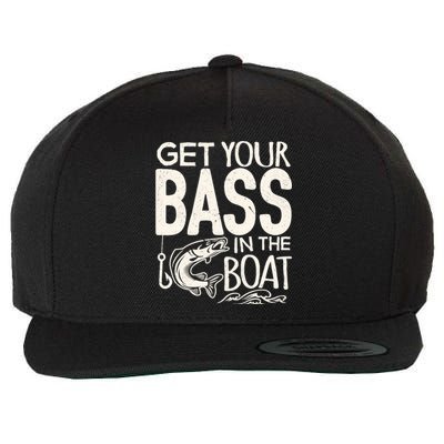 Funny Bass Fishing Get Your Bass In The Boat T Wool Snapback Cap