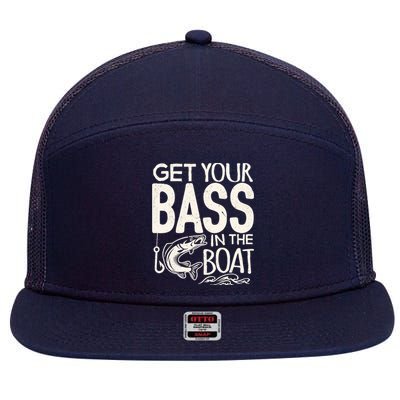 Funny Bass Fishing Get Your Bass In The Boat T 7 Panel Mesh Trucker Snapback Hat