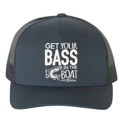 Funny Bass Fishing Get Your Bass In The Boat T Yupoong Adult 5-Panel Trucker Hat