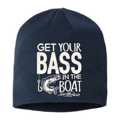 Funny Bass Fishing Get Your Bass In The Boat T Sustainable Beanie