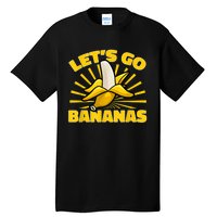 Funny Banana Fruit Lets Go Bananas Tall T-Shirt