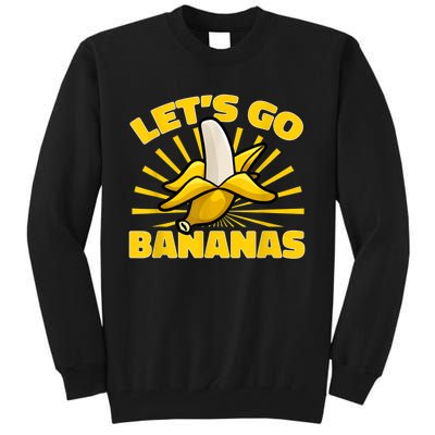 Funny Banana Fruit Lets Go Bananas Tall Sweatshirt