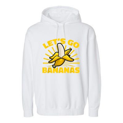 Funny Banana Fruit Lets Go Bananas Garment-Dyed Fleece Hoodie