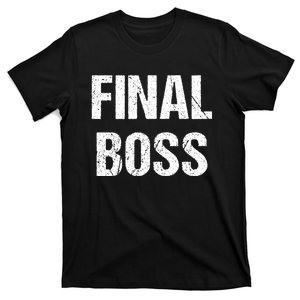 Final Boss T-Shirt