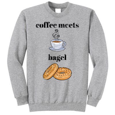 Funny Breakfast Funny Gift Coffee Meets Bagels Food Lover Design Gift Tall Sweatshirt