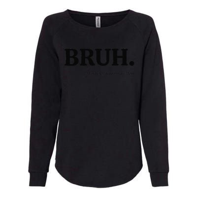 Funny Bruh Formerly Known As Mom Bruh Mom Mom Life Funny Mom Mommy Bruh Gift Womens California Wash Sweatshirt