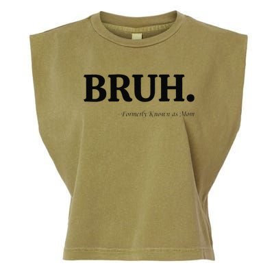 Funny Bruh Formerly Known As Mom Bruh Mom Mom Life Funny Mom Mommy Bruh Gift Garment-Dyed Women's Muscle Tee