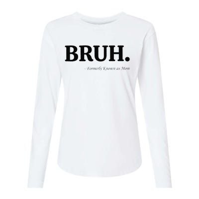 Funny Bruh Formerly Known As Mom Bruh Mom Mom Life Funny Mom Mommy Bruh Gift Womens Cotton Relaxed Long Sleeve T-Shirt