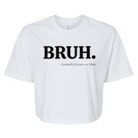 Funny Bruh Formerly Known As Mom Bruh Mom Mom Life Funny Mom Mommy Bruh Gift Bella+Canvas Jersey Crop Tee