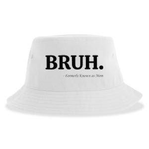 Funny Bruh Formerly Known As Mom Bruh Mom Mom Life Funny Mom Mommy Bruh Gift Sustainable Bucket Hat