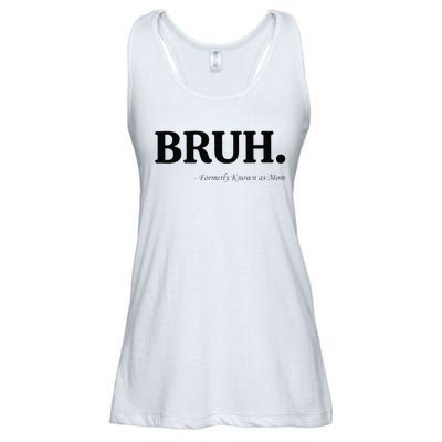 Funny Bruh Formerly Known As Mom Bruh Mom Mom Life Funny Mom Mommy Bruh Gift Ladies Essential Flowy Tank