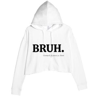 Funny Bruh Formerly Known As Mom Bruh Mom Mom Life Funny Mom Mommy Bruh Gift Crop Fleece Hoodie