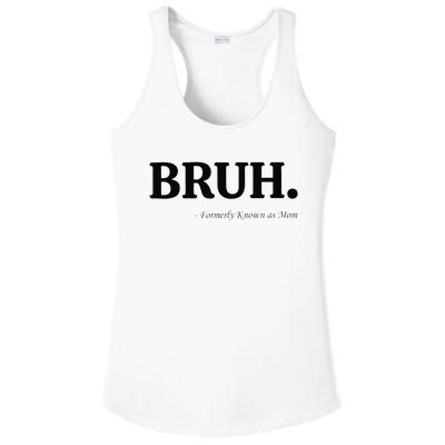 Funny Bruh Formerly Known As Mom Bruh Mom Mom Life Funny Mom Mommy Bruh Gift Ladies PosiCharge Competitor Racerback Tank