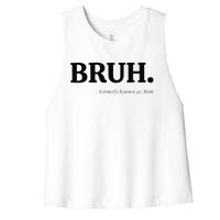 Funny Bruh Formerly Known As Mom Bruh Mom Mom Life Funny Mom Mommy Bruh Gift Women's Racerback Cropped Tank