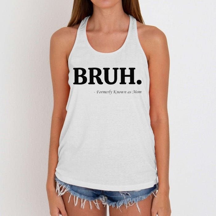 Funny Bruh Formerly Known As Mom Bruh Mom Mom Life Funny Mom Mommy Bruh Gift Women's Knotted Racerback Tank