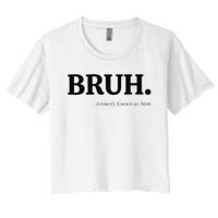 Funny Bruh Formerly Known As Mom Bruh Mom Mom Life Funny Mom Mommy Bruh Gift Women's Crop Top Tee