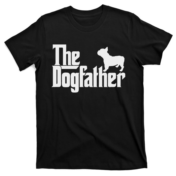 French Bulldog Father Dad The Dogfather T-Shirt