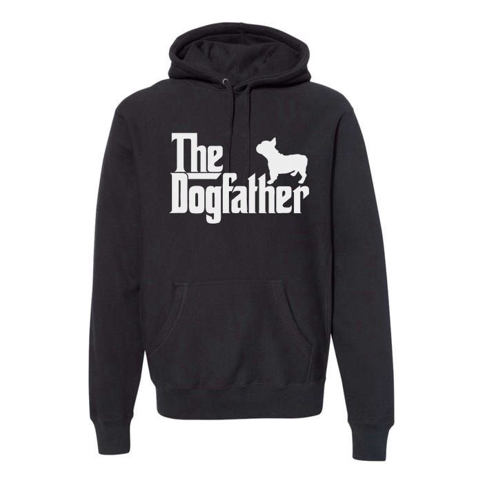 French Bulldog Father Dad The Dogfather Premium Hoodie