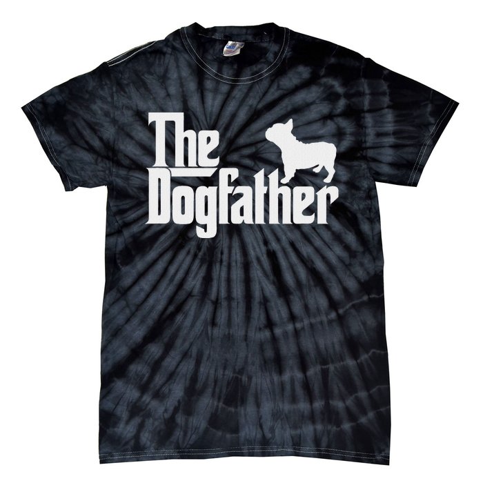 French Bulldog Father Dad The Dogfather Tie-Dye T-Shirt