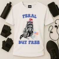 Feral But Free 4th Of July Raccoon Independence Day Performance Shirt