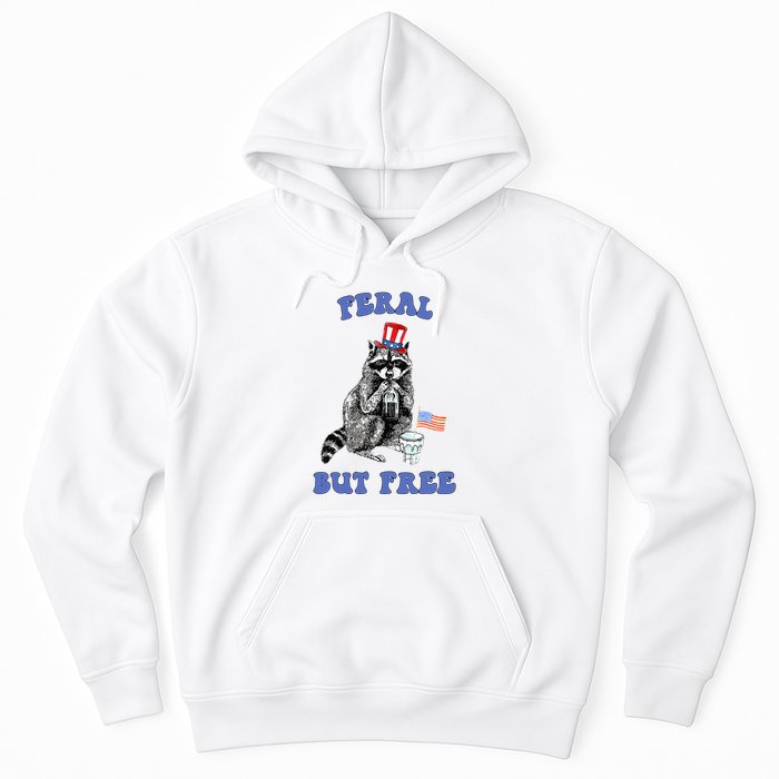 Feral But Free 4th Of July Raccoon Independence Day Hoodie