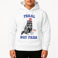 Feral But Free 4th Of July Raccoon Independence Day Hoodie