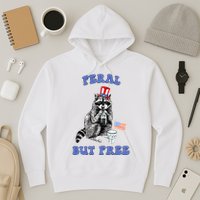 Feral But Free 4th Of July Raccoon Independence Day Hoodie
