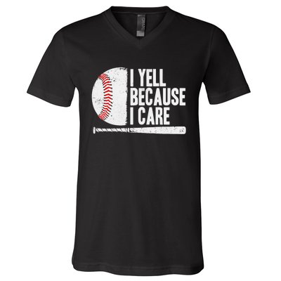 Funny Baseball Fan Humor I Yell Because I Care Baseball Dads V-Neck T-Shirt