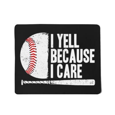 Funny Baseball Fan Humor I Yell Because I Care Baseball Dads Mousepad