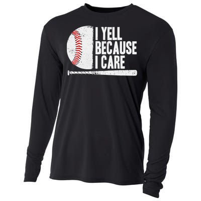 Funny Baseball Fan Humor I Yell Because I Care Baseball Dads Cooling Performance Long Sleeve Crew