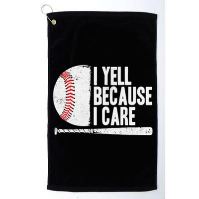 Funny Baseball Fan Humor I Yell Because I Care Baseball Dads Platinum Collection Golf Towel