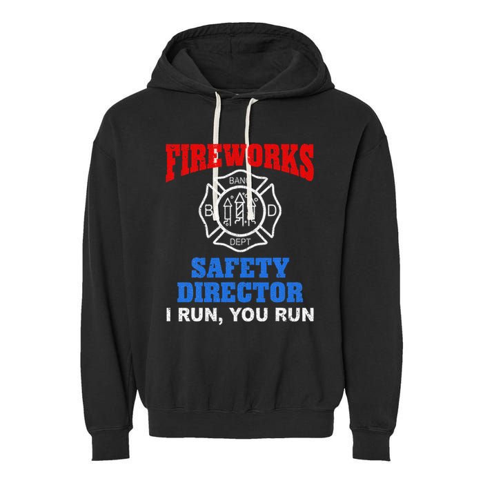Funny Bang Firecracker Firework Safety Director I Run You Run Garment-Dyed Fleece Hoodie