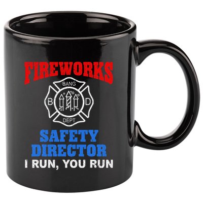 Funny Bang Firecracker Firework Safety Director I Run You Run 11oz C Handle Ceramic Mug