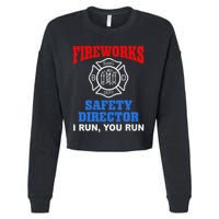 Funny Bang Firecracker Firework Safety Director I Run You Run Cropped Pullover Crew
