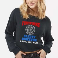 Funny Bang Firecracker Firework Safety Director I Run You Run Cropped Pullover Crew
