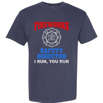 Funny Bang Firecracker Firework Safety Director I Run You Run Garment-Dyed Heavyweight T-Shirt