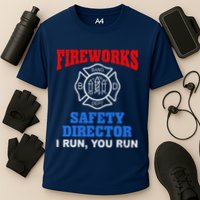 Funny Bang Firecracker Firework Safety Director I Run You Run Performance Shirt