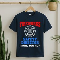 Funny Bang Firecracker Firework Safety Director I Run You Run T-Shirt