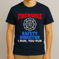 Funny Bang Firecracker Firework Safety Director I Run You Run T-Shirt